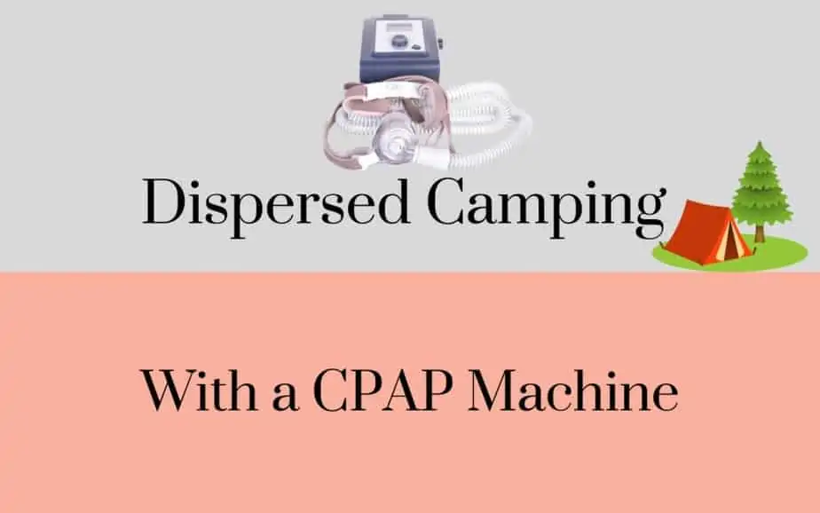 Dispersed Camping With a CPAP Machine