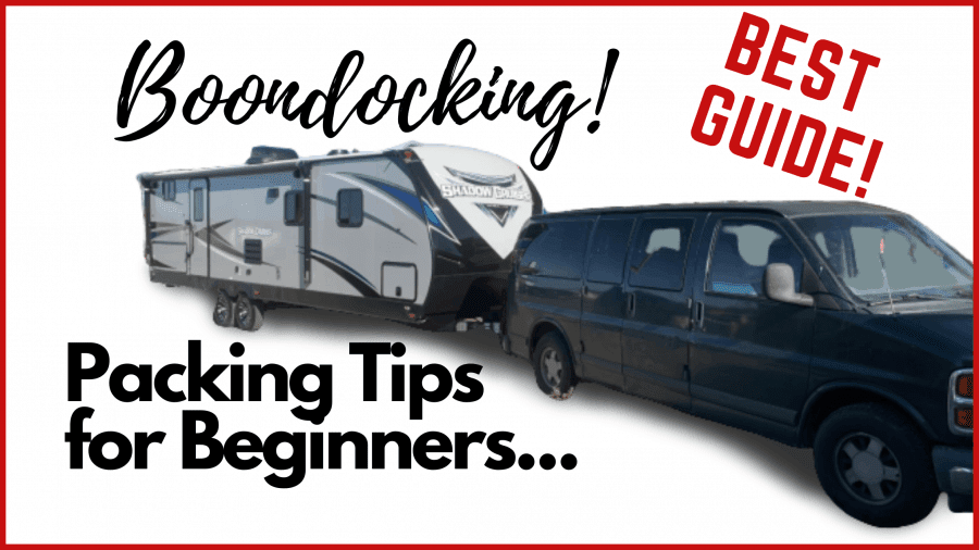 Boondocking Packing Tips for Beginners Best Guide
