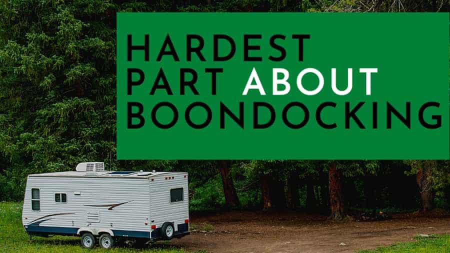 The Hardest Part About Boondocking